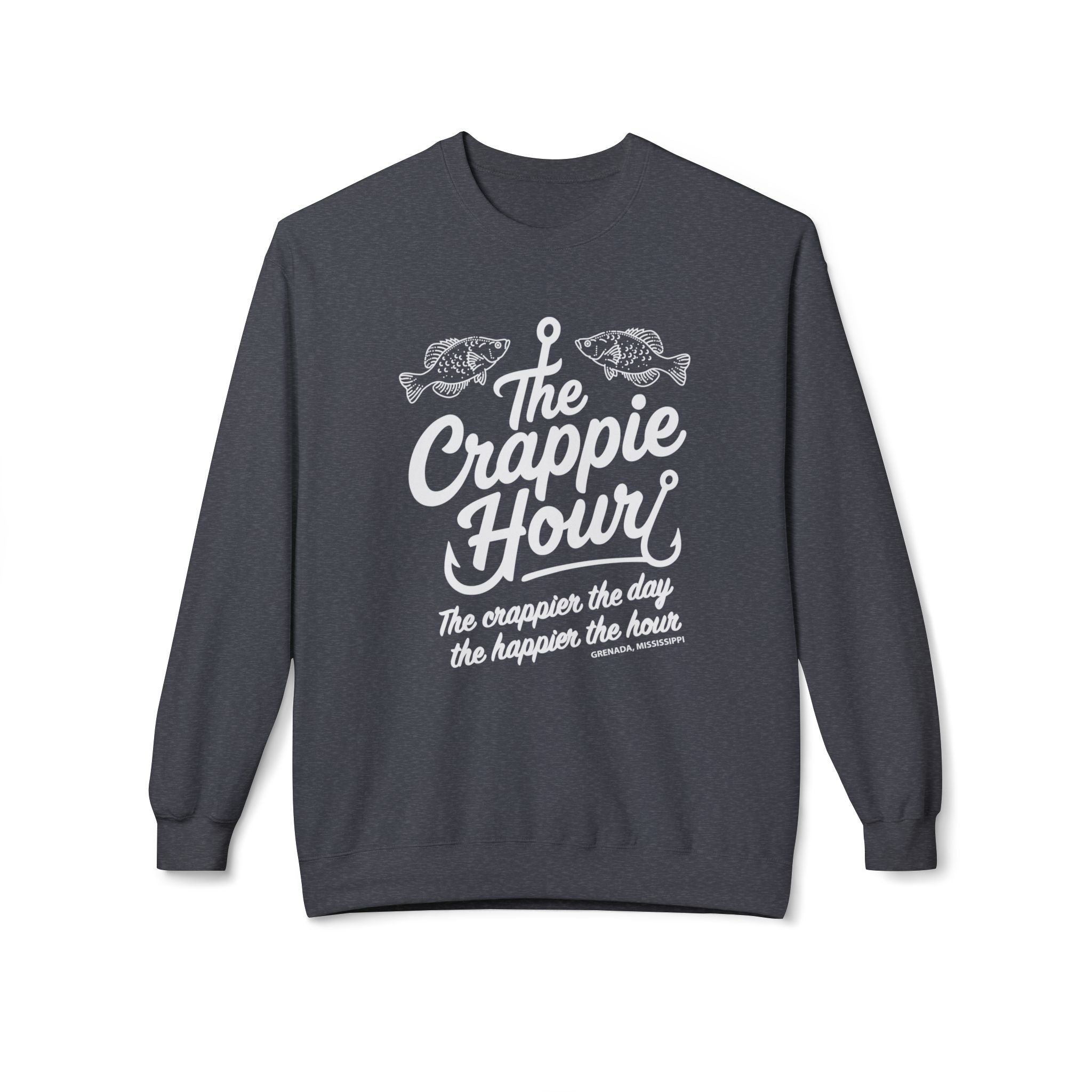 Crappie Hour Sweatshirt: The crappier the day, the happier the hour