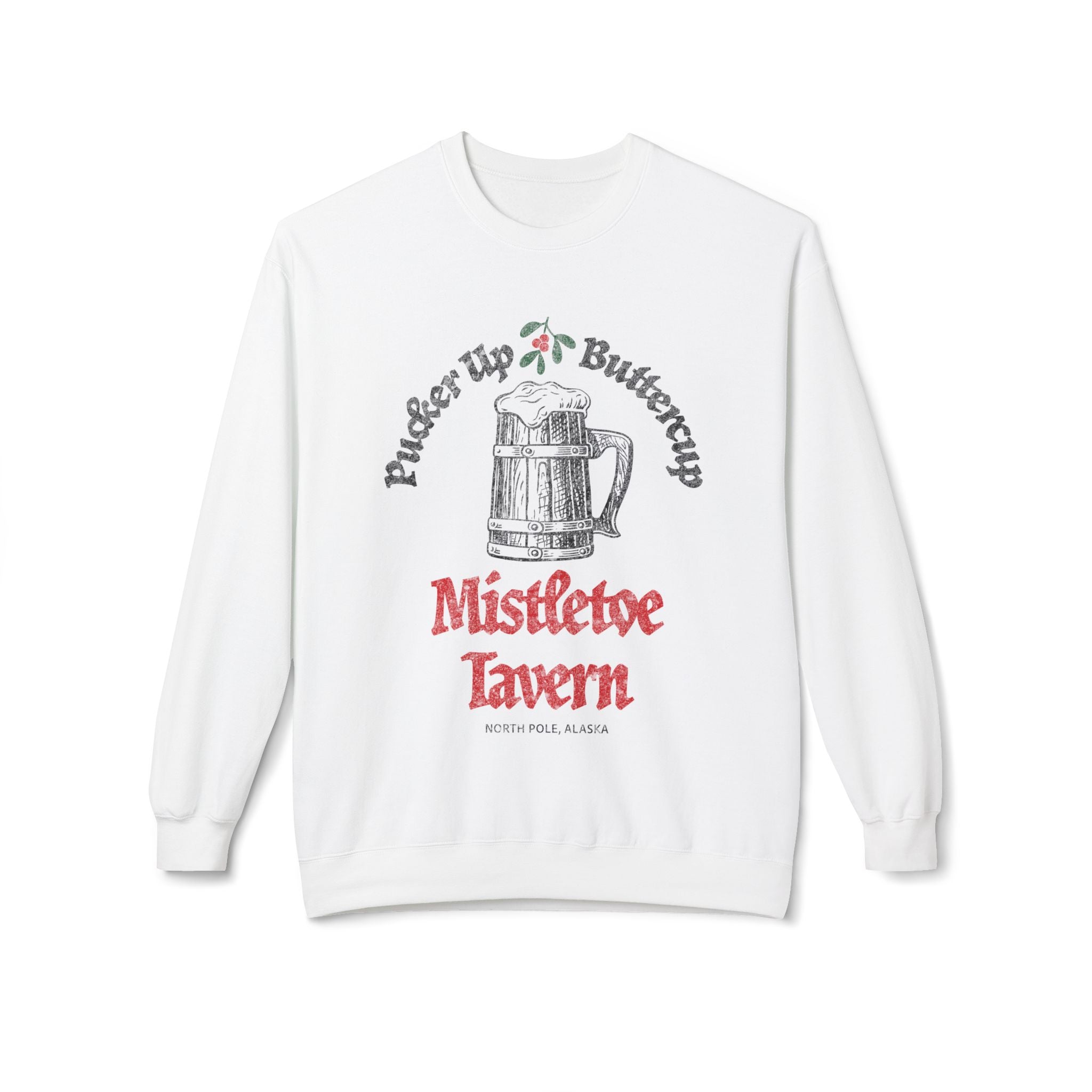 Mistletoe Tavern Sweatshirt: Pucker - Up Buttercup - J Pop's Closet