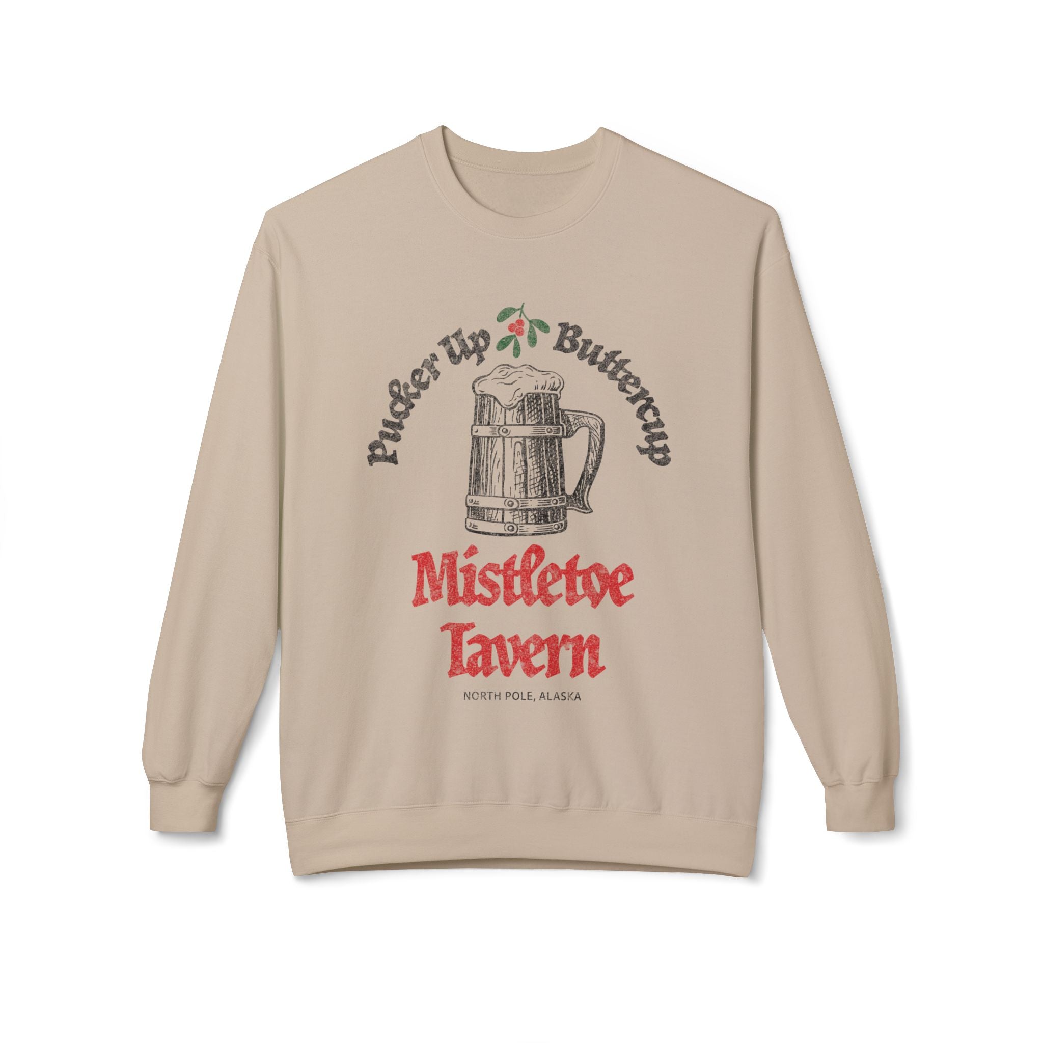 Mistletoe Tavern Sweatshirt: Pucker - Up Buttercup - J Pop's Closet